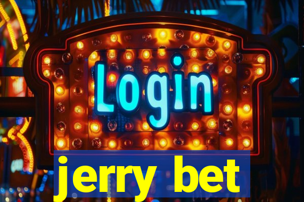 jerry bet